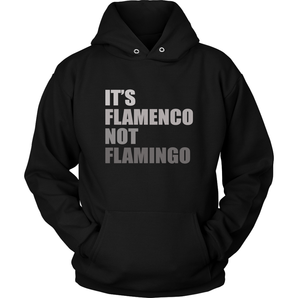 It's Flamenco not Flamingo - Unisex Hoodie