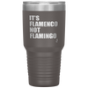 It's Flamenco not Flamingo - 30oz Vacuum Tumbler